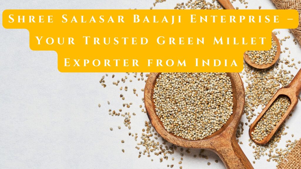 Green millet Exporter